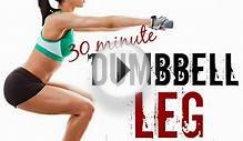 30 Minute Dumbbell Leg Workout – Best Free Weight