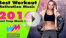 Best Workout Motivation Music 2016 #EP2 - Best Trap Music